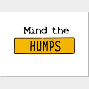 Mind the humps Posters and Art